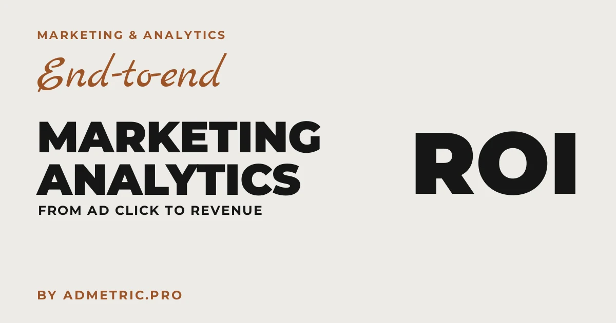End-to-End Marketing Analytics: Ads to Revenue in 2026